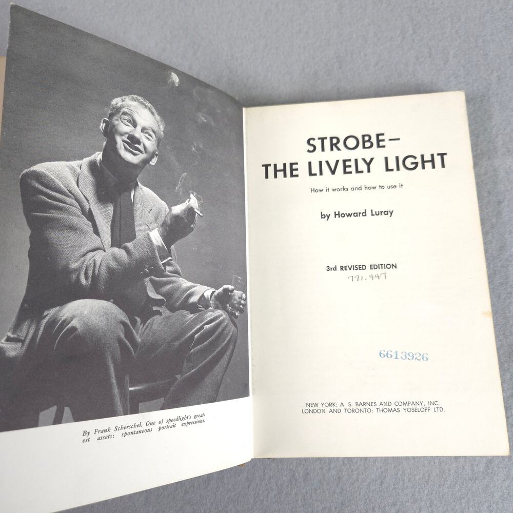 Strobe - The Lively Light Hardcover Book Howard Luray 1963 Photography Light
